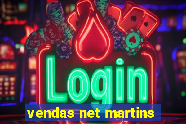 vendas net martins